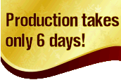 production only takes 6 days